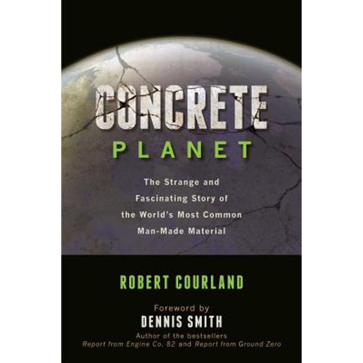 Concrete Planet: The Strange and Fascinating Story of the World's Most Common Man-Made Hardcover P25155